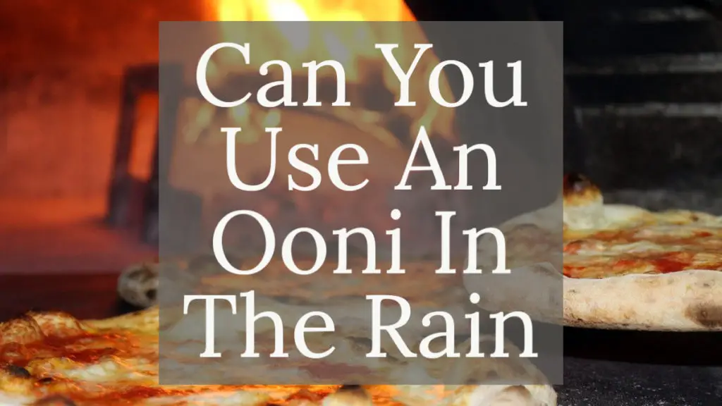 use-ooni-in-the-rain-pizza-oven