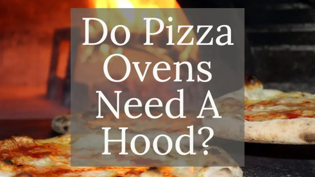 does-pizza-oven-need-a-hood