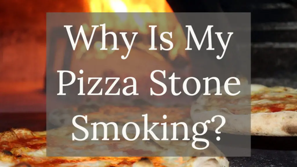 why-pizza-stones-smoke