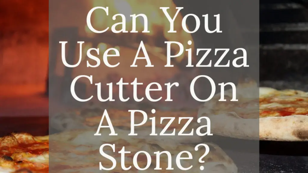 can-you-use-pizza-cutter-on-pizza-stone