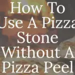 use-pizza-stone-without-pizza-peel