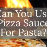 can-you-use-pizza-sauce-for-pasta