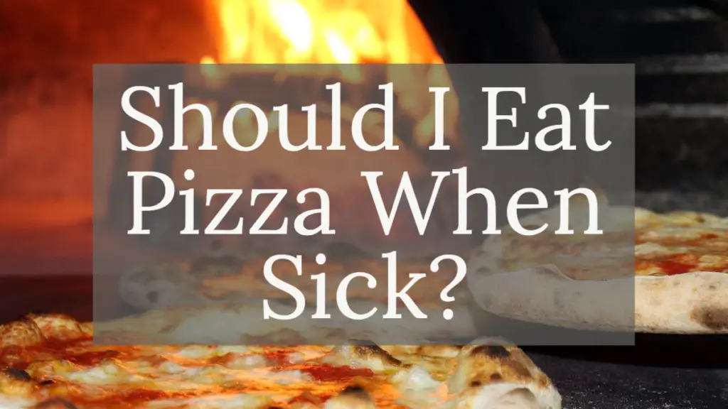 is-it-ok-to-eat-pizza-when-sick