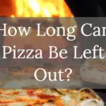 how-long-can-pizza-be-left-out-safely