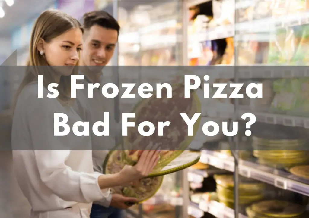 Is-Frozen-pizza-bad-for-you