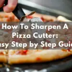 Easy Step by Step Guide To Sharpen A Pizza Cutter